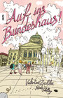Buchcover Auf ins Bundeshaus!