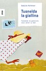 Buchcover Tusnelda la giallina voul verer il mar