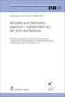 Buchcover Aktuelles zum Stockwerkeigentum - insbesondere aus der Sicht des Notariats