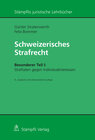 Buchcover Schweizerisches Strafrecht, Besonderer Teil I: Straftaten gegen Individualinteressen