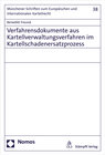 Buchcover Verfahrensdokumente aus Kartellverwaltungsverfahren im Kartellschadenersatzprozess