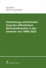 Buchcover Entstehung und Entwicklung des öffentlichen Wirtschaftsrechts in der Schweiz von 1848 - 2022