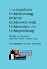 Buchcover Interdisziplinäre Rechtsforschung zwischen Rechtswirklichkeit, Rechtsanalyse und Rechtsgestaltung