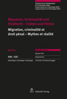 Buchcover Migration, Kriminalität und Strafrecht - Fakten und Fiktion Migration, criminalité et droit pénal - Mythes et réalité