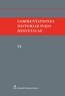 Buchcover Commentationes Historiae Ivris Helveticae. Band VI
