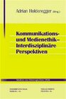Buchcover Kommunikations- und Medienethik - Interdisziplinäre Perspektiven