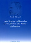 Buchcover Neue Beiträge zu Nietzsches Moral-, Politik- und Kulturphilosophie