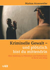 Buchcover Kriminelle Gewalt - und plötzlich bist du mittendrin