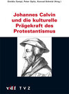 Buchcover Johannes Calvin und die kulturelle Prägekraft des Protestantismus