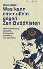 Buchcover Was kann einer allein gegen Zen Buddhisten