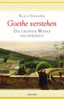Buchcover Goethe verstehen - Die großen Werke nacherzählt