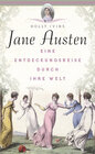 Buchcover Jane Austen. Eine Entdeckungsreise durch ihre Welt