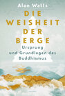 Buchcover Die Weisheit der Berge. Ursprung und Grundlagen des Buddhismus