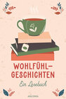 Buchcover Wohlfühlgeschichten. Ein Lesebuch