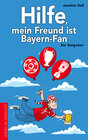 Buchcover Hilfe, mein Freund ist Bayern-Fan