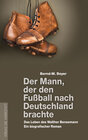 Buchcover Der Mann, der den Fußball nach Deutschland brachte