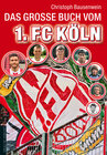Buchcover Das große Buch vom 1. FC Köln