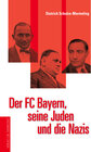 Buchcover Der FC Bayern, seine Juden und die Nazis
