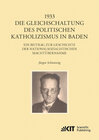 Buchcover 1933 - Die Gleichschaltung des politischen Katholizismus in Baden