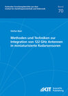 Buchcover Methoden und Techniken zur Integration von 122 GHz Antennen in miniaturisierte Radarsensoren