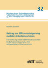 Buchcover Beitrag zur Effizienzsteigerung mobiler Arbeitsmaschinen: Entwicklung einer elektrohydraulischen Bedarfsstromsteuerung m