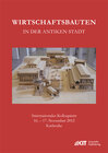 Buchcover Wirtschaftsbauten in der antiken Stadt. Internationales Kolloquium 16.-17. November 2012 Karlsruhe