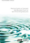Buchcover Reactive Control of Turbulent Wall-Bounded Flows for Skin Friction Drag Reduction