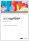 Buchcover Attitudes towards big data practices and the institutional framework of privacy and data protection - A population surve