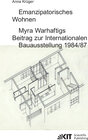 Buchcover Emanzipatorisches Wohnen: Myra Warhaftigs Beitrag zur Internationalen Bauausstellung 1984/87