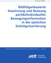 Buchcover Bildfolgenbasierte Gewinnung und Nutzung partikelindividueller Bewegungsinformation in der optischen Schüttgutsortierung