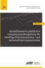 Buchcover Modellbasierte prädiktive Längsdynamikregelung für künftige Fahrerassistenz- und Automatisierungssysteme