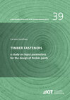 Buchcover Timber fasteners: a study on input parameters for the design of timber joints