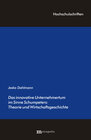 Buchcover Das innovative Unternehmertum im Sinne Schumpeters: Theorie und Wirtschaftsgeschichte