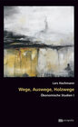 Buchcover Wege, Auswege, Holzwege