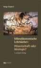 Buchcover Mikroökonomische Lehrbücher: Wissenschaft oder Ideologie