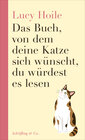 Buchcover Das Buch, von dem deine Katze sich wünscht, du würdest es lesen