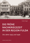 Buchcover Die frühe Nachkriegszeit in der Region Fulda