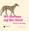 Buchcover Wir kommen auf den Hund - We Go to the Dogs