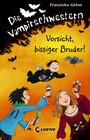 Buchcover Die Vampirschwestern 11 - Vorsicht, bissiger Bruder!