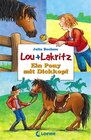 Buchcover Lou + Lakritz 1 - Ein Pony mit Dickkopf