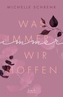 Buchcover Was immer wir hoffen / Immer-Trilogie Bd.3 - Michelle Schrenk (ePub)