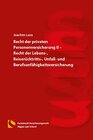 Buchcover Recht der privaten Personenversicherung II – Recht der Lebens-, Reiserücktritts-, Unfall- und Berufsunfähigkeitsversiche