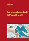 Buchcover Der himmelblaue Carlo hat's nicht leicht