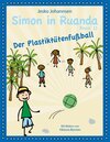 Buchcover Simon in Ruanda - Der Plastiktütenfußball