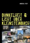 Buchcover Dunkelheit & Licht über Kleinsteinbach