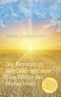 Buchcover Die Revolution des GELD-Systems zum Wohle der Menschheit
