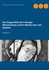 Buchcover Die Glasgemälde des Freiburger Münsterchores und ihr Meister Hans von Ropstein
