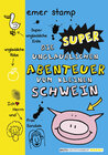 Buchcover Die super unglaublichen Abenteuer vom kleinen Schwein