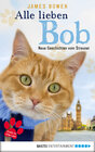 Buchcover Alle lieben Bob - Neue Geschichten vom Streuner