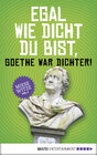 Buchcover Egal wie dicht du bist, Goethe war Dichter!